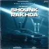 About Shounk Rakhda - It's Enough Song